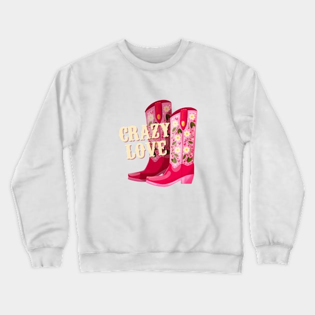 A pair of cowboy boots decorated with flowers and a hand lettering message Crazy Love. Valentine colorful hand drawn illustration in bright vibrant colors. Greeting card design. Crewneck Sweatshirt by BlueLela